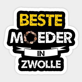 beste moeder in zwolle Sticker